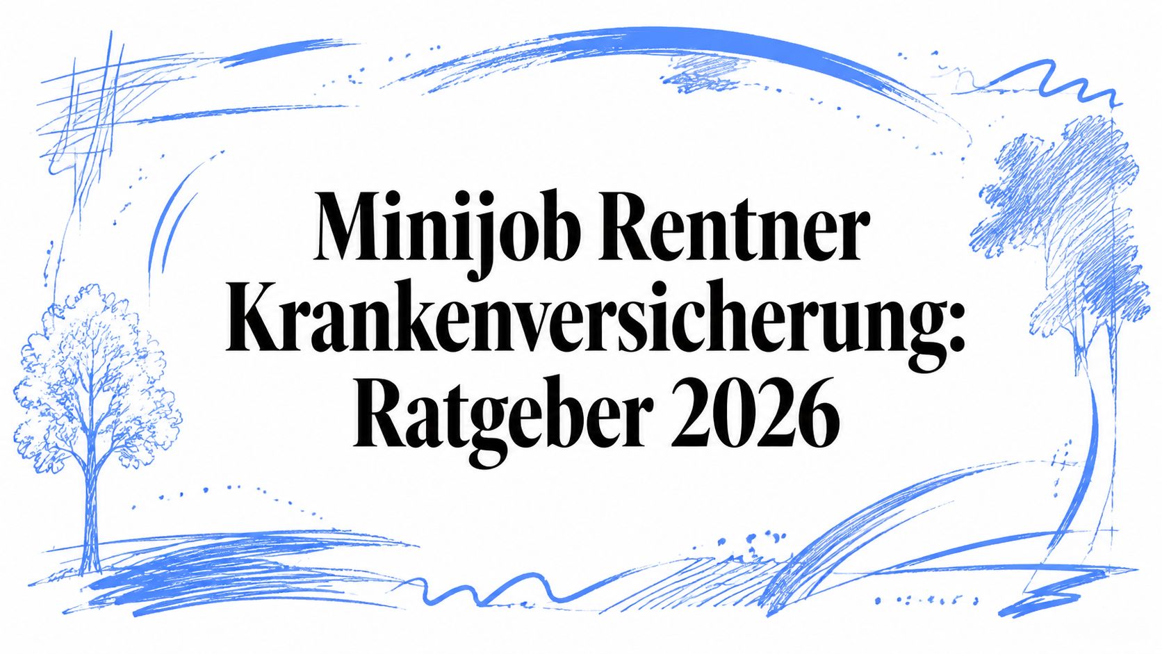 Minijob Rentner Krankenversicherung: Ratgeber 2026