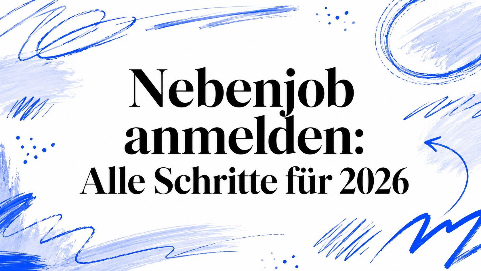 Nebenjob anmelden: Alle Schritte für 2026