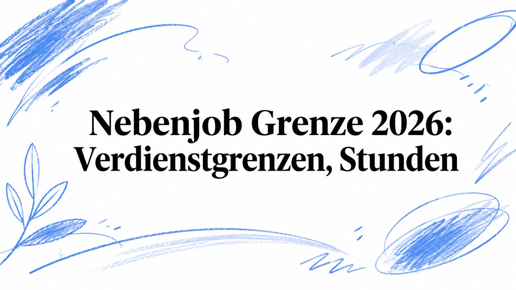 Nebenjob Grenze 2026: Verdienstgrenzen, Stunden